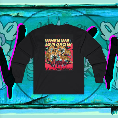 Long Sleeve Tee - When We Love We Grow Design