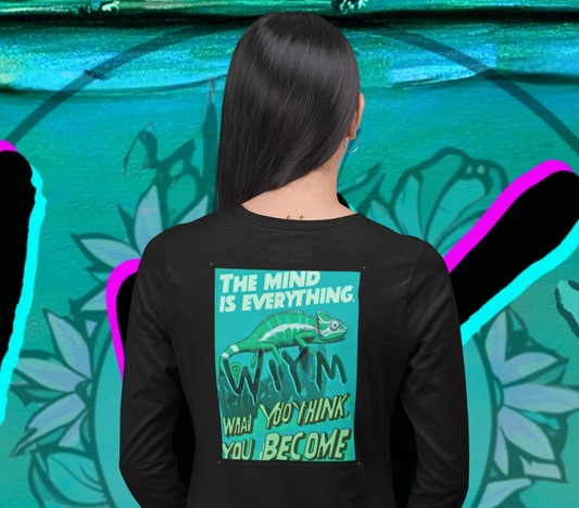 Long Sleeve Tee - The mind is everything what you think you become
