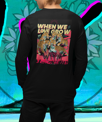 Long Sleeve Tee - When We Love We Grow Design