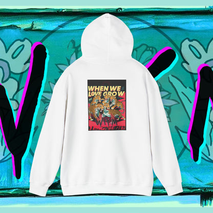 Hooded Sweatshirt When We Love We Grow Mental Health Support
